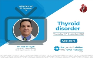 Dr. Ihab El Tayeb, Consultant, Endocrinology, NMC Royal Hospital Sharjah gave an interview on Al Fujairah TV.