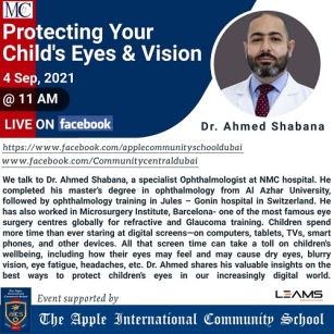 Dr. Ahmed Shabana, Specialist Ophthalmology, NMC Royal Hospital Sharjah delivered an online health talk in collaboration with The Apple International School and Community Central Dubai on 4th September.